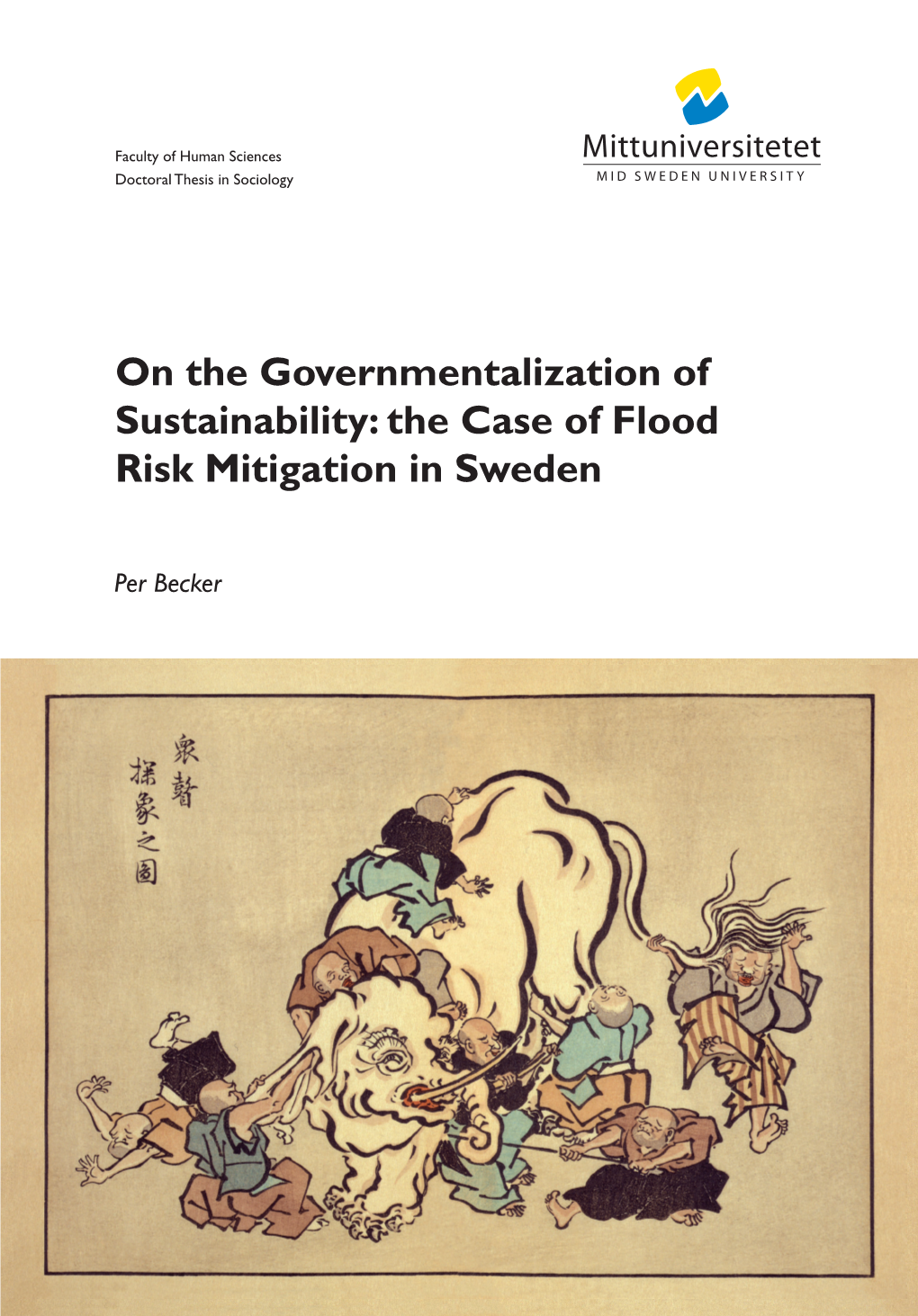 The Case of Flood Risk Mitigation in Sweden on the Governmentalization of Sustainability: the Case of Flood Risk Mitigation in Sweden