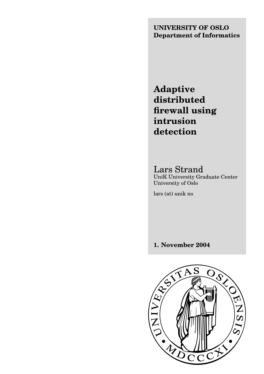 Adaptive Distributed Firewall Using Intrusion Detection Lars Strand