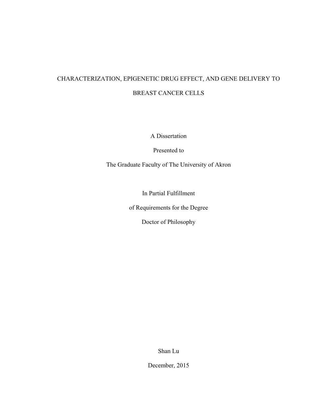 CHARACTERIZATION, EPIGENETIC DRUG EFFECT, and GENE DELIVERY to BREAST CANCER CELLS a Dissertation Presented to the Graduate Facu