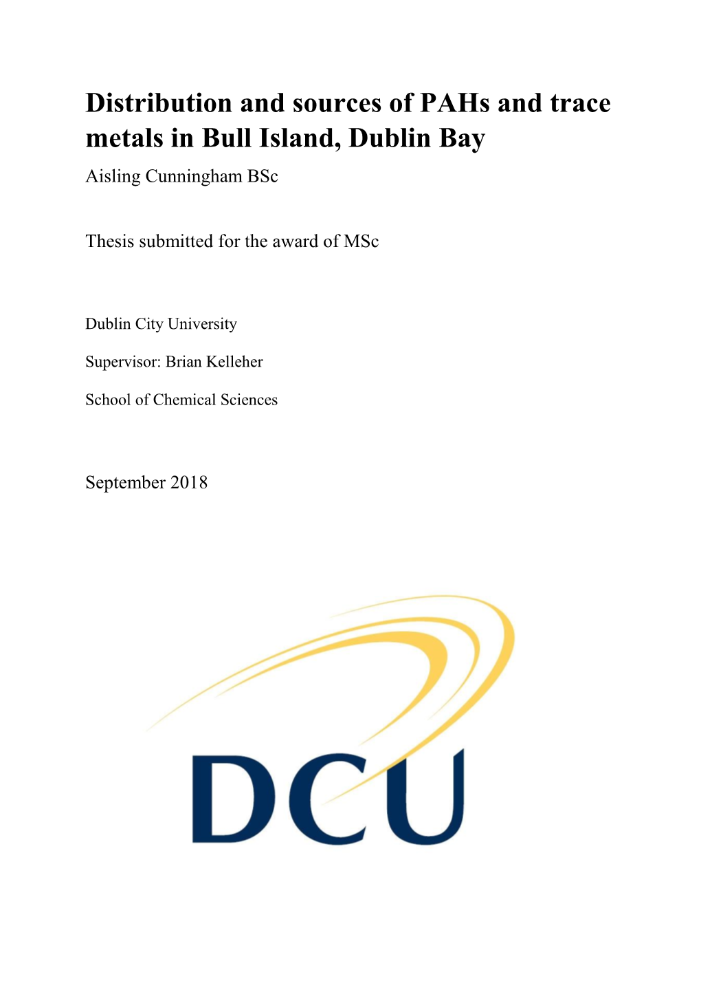 Distribution and Sources of Pahs and Trace Metals in Bull Island, Dublin Bay Aisling Cunningham Bsc