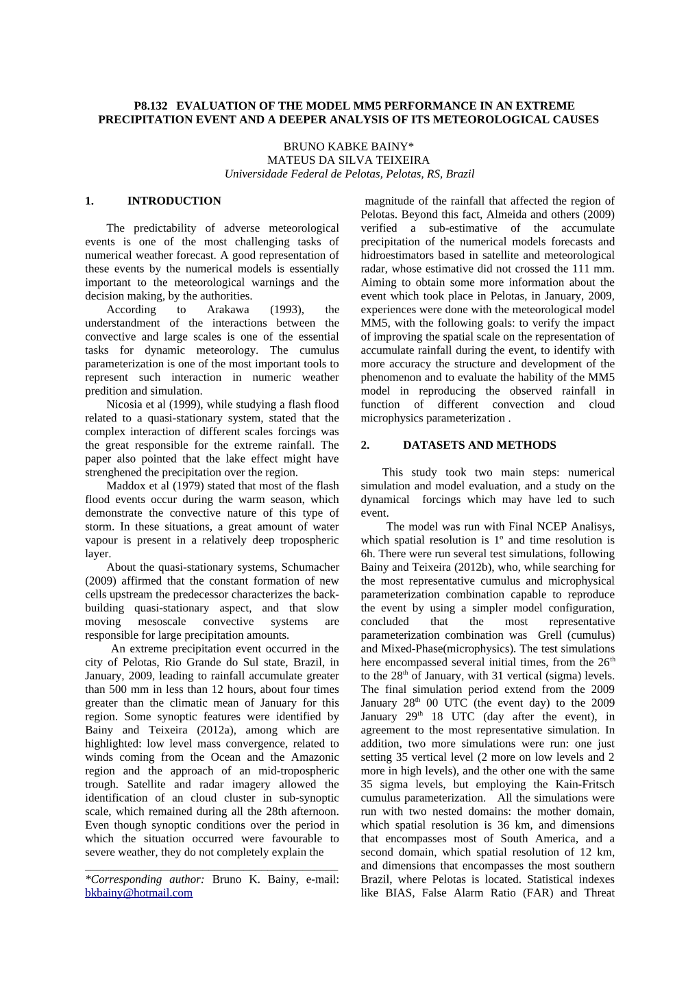 P8.132 Evaluation of the Model Mm5 Performance in an Extreme Precipitation Event and a Deeper Analysis of Its Meteorological Causes