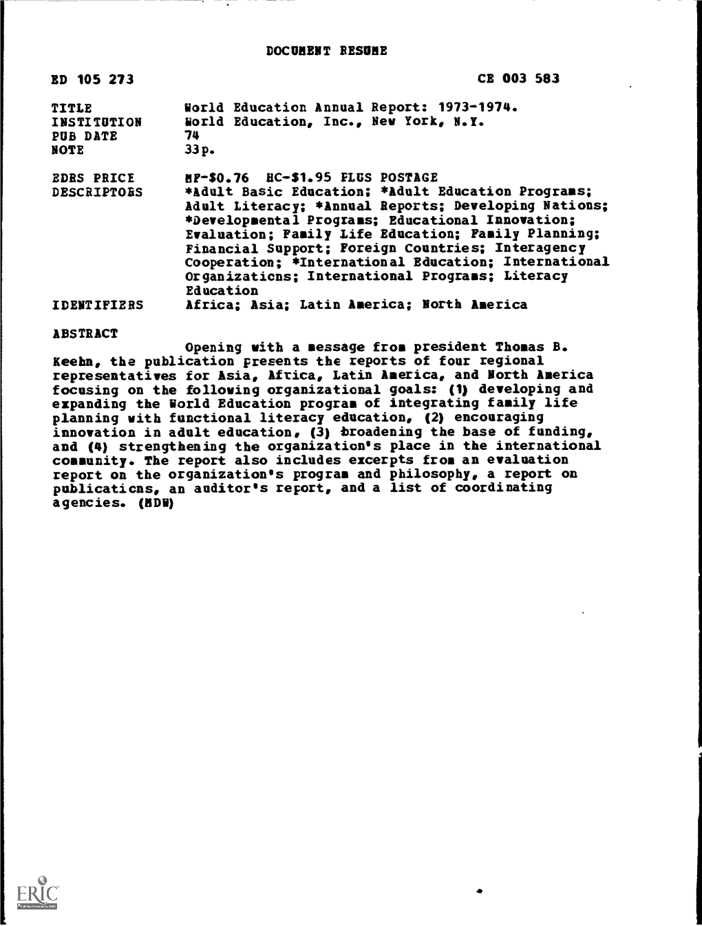 TITLE World Education Annual Report: 1973-1974. INSTITUTION World Education, Inc., New York, N.Y