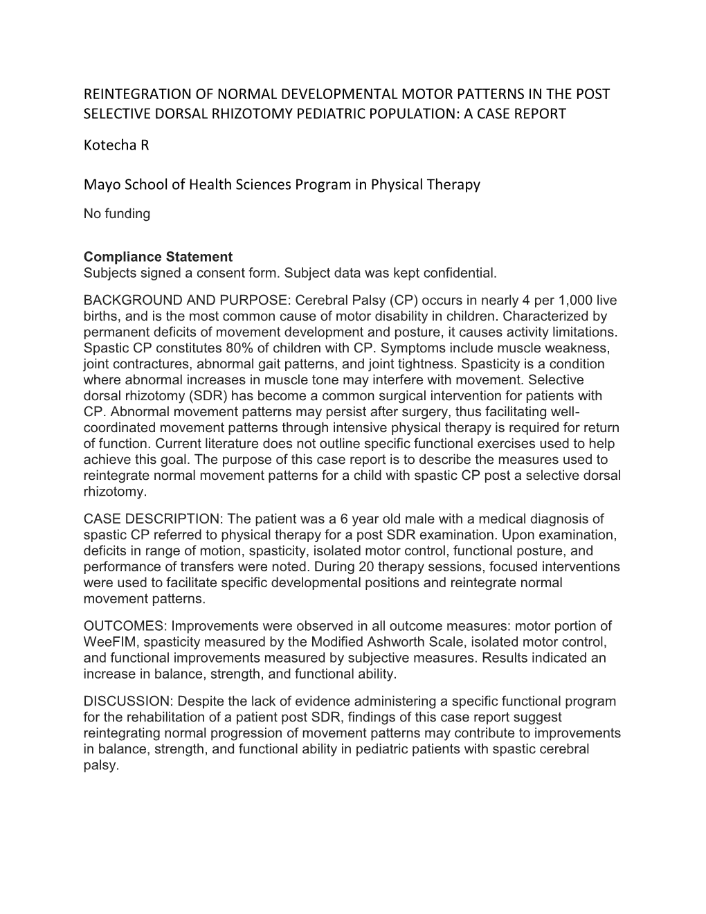 REINTEGRATION of NORMAL DEVELOPMENTAL MOTOR PATTERNS in the POST SELECTIVE DORSAL RHIZOTOMY PEDIATRIC POPULATION: a CASE REPORT Kotecha R