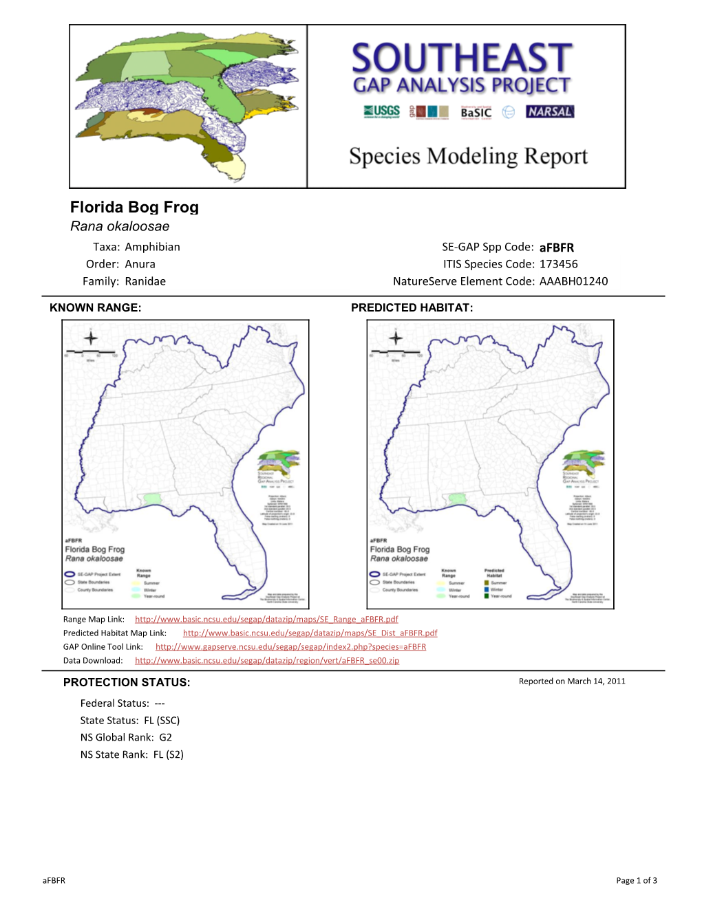 Florida Bog Frog Rana Okaloosae Taxa: Amphibian SE-GAP Spp Code: Afbfr Order: Anura ITIS Species Code: 173456 Family: Ranidae Natureserve Element Code: AAABH01240