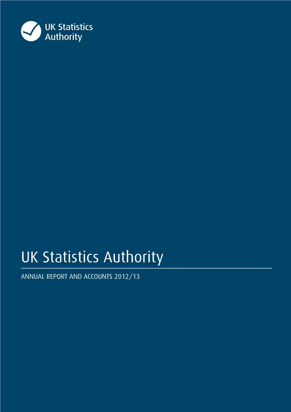 UK Statistics Authority Annual Report and Accounts 2012/13