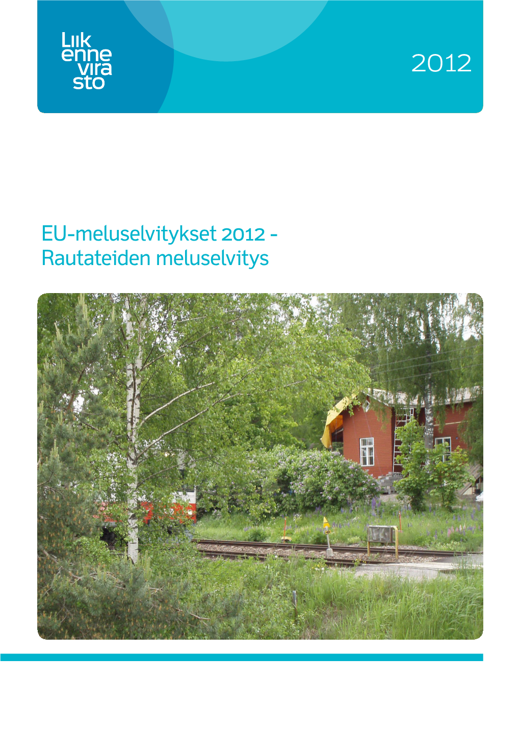 EU-Meluselvitykset 2012 - Rautateiden Meluselvitys