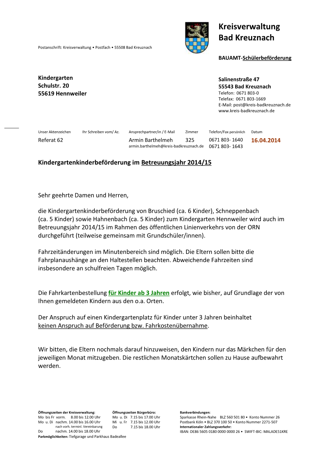 Kreisverwaltung Bad Kreuznach Postanschrift: Kreisverwaltung • Postfach • 55508 Bad Kreuznach