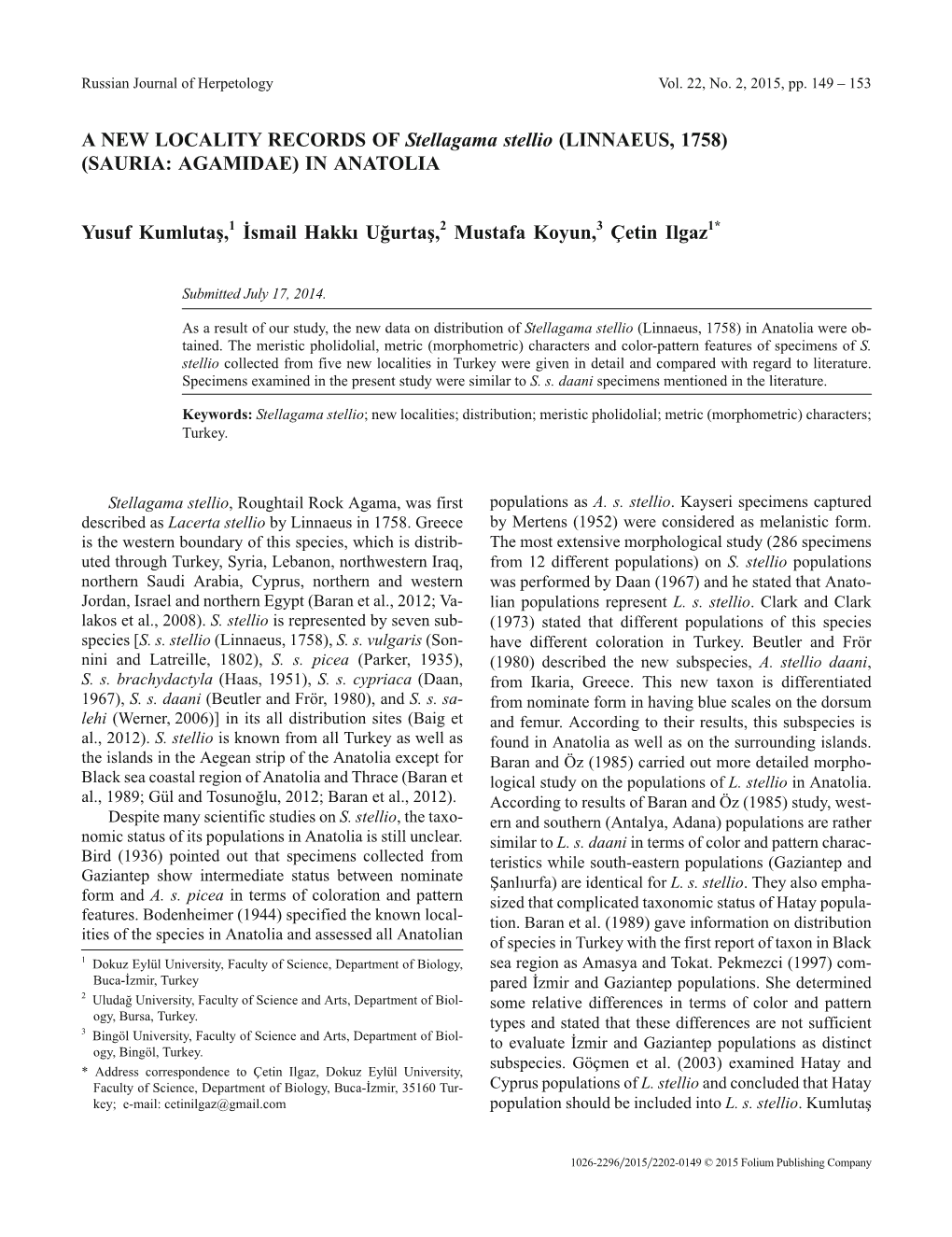 A NEW LOCALITY RECORDS of Stellagama Stellio (LINNAEUS, 1758) (SAURIA: AGAMIDAE) in ANATOLIA Yusuf Kumlutaş, 1 İsmail Hakkı U