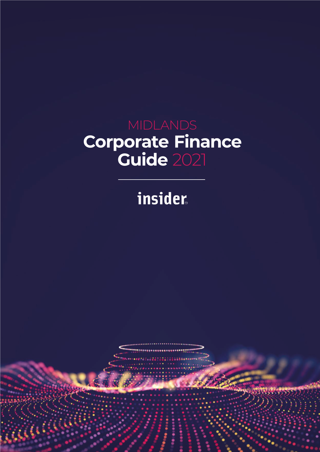 Corporate Finance Guide 2021 CORPORATE FINANCE GUIDE SPECIAL | CORPORATE