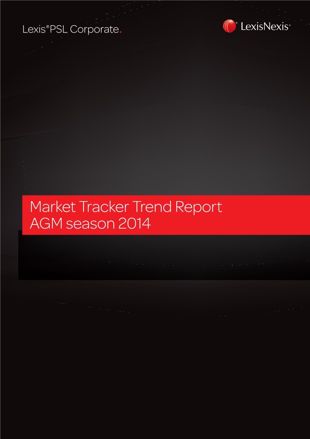 Market Tracker Trend Report AGM Season 2014