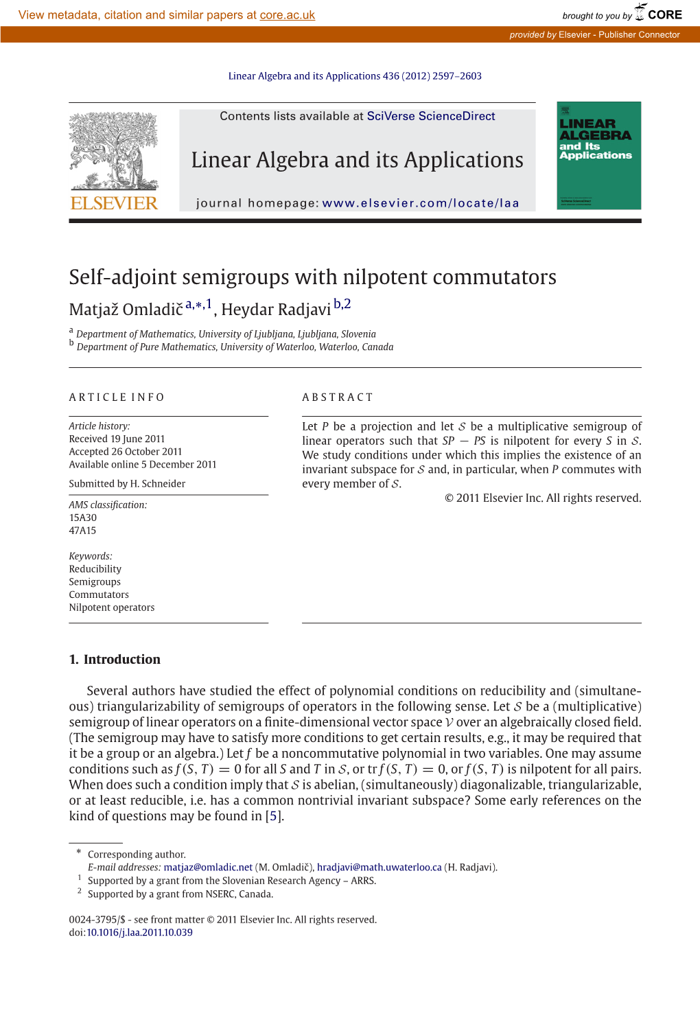 Self-Adjoint Semigroups with Nilpotent Commutators ∗ Matjaž Omladiˇc A, ,1, Heydar Radjavi B,2