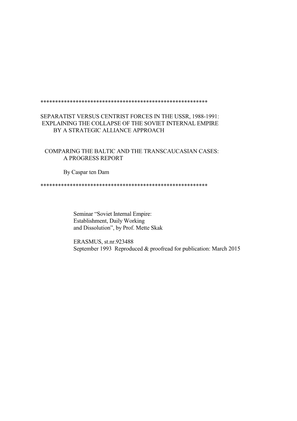 Separatist Versus Centrist Forces in the Ussr, 1988-1991: Explaining the Collapse of the Soviet Internal Empire by a Strategic Alliance Approach