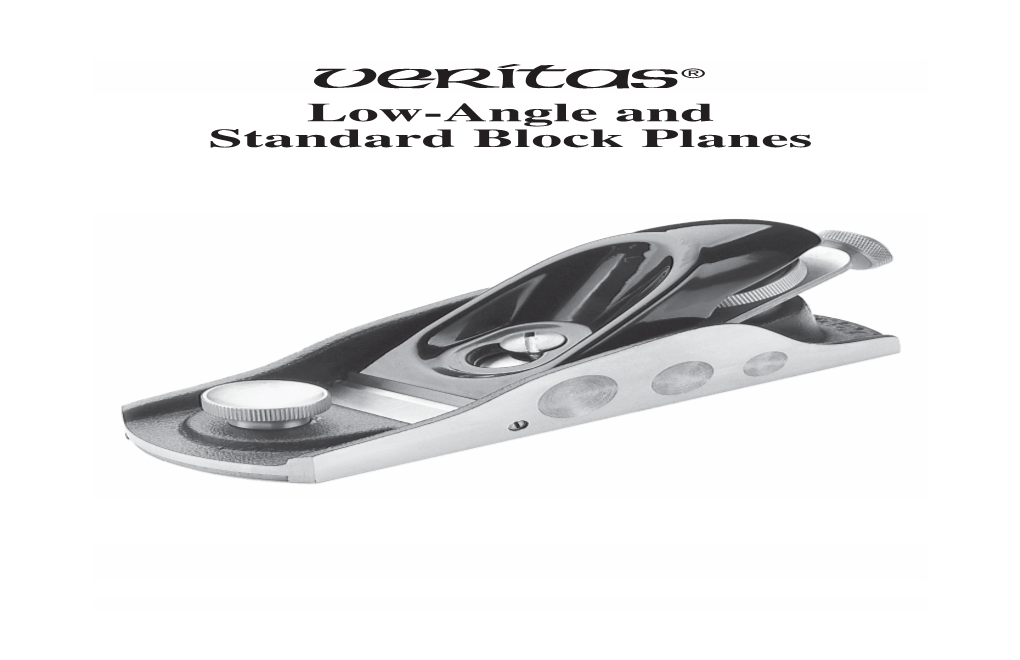 Low-Angle and Standard Block Planes the Veritas® Block Planes Measure 61/2