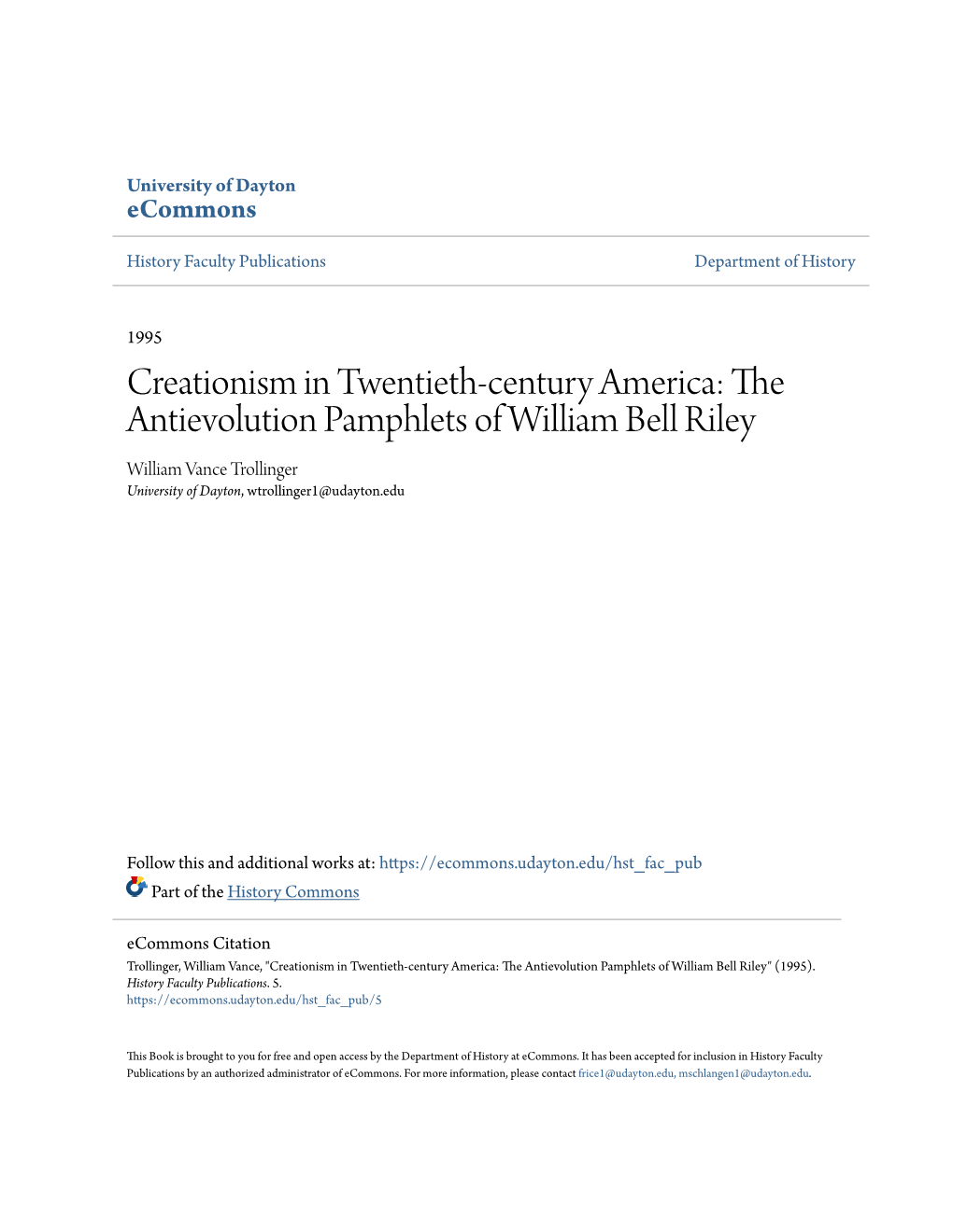 Creationism in Twentieth-Century America: the Antievolution Pamphlets of William Bell Riley William Vance Trollinger University of Dayton, Wtrollinger1@Udayton.Edu