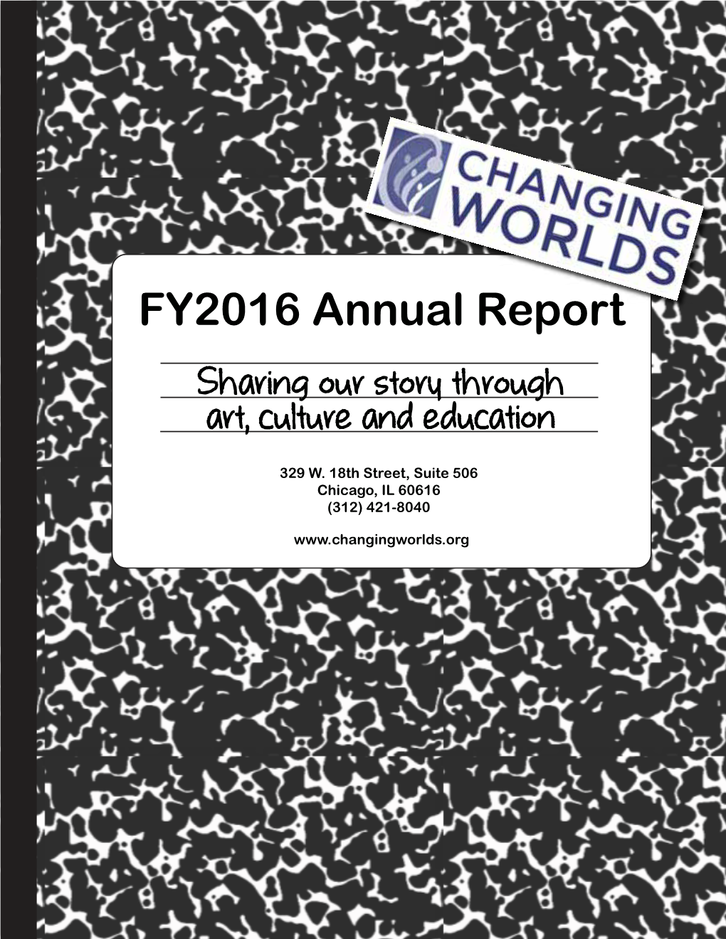 FY2016 Annual Report Sharing Our Story Through Art, Culture and Education