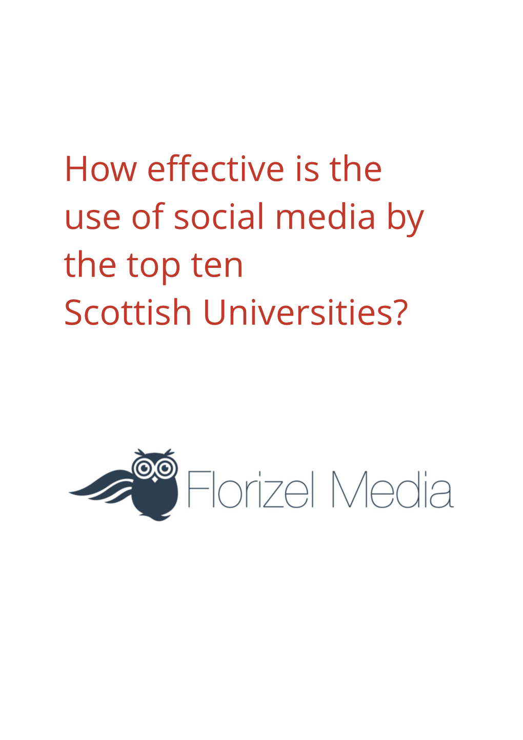 How Effective Is the Use of Social Media by the Top Ten Scottish Universities?