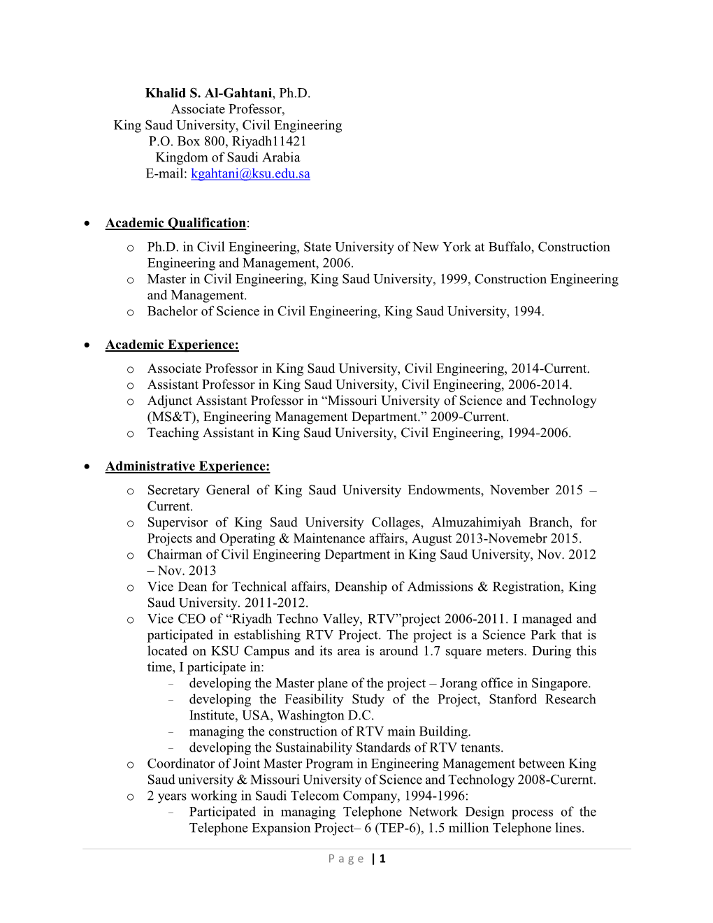 Khalid S. Al-Gahtani, Ph.D. Associate Professor, King Saud University, Civil Engineering P.O. Box 800, Riyadh11421 Kingdom of Sa