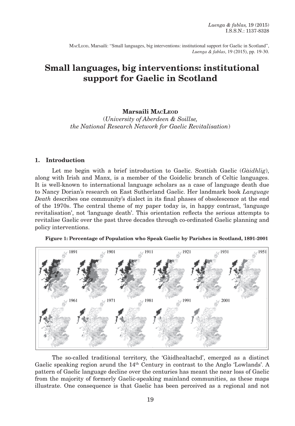 Small Languages, Big Interventions: Institutional Support for Gaelic in Scotland”, Luenga & Fablas, 19 (2015), Pp