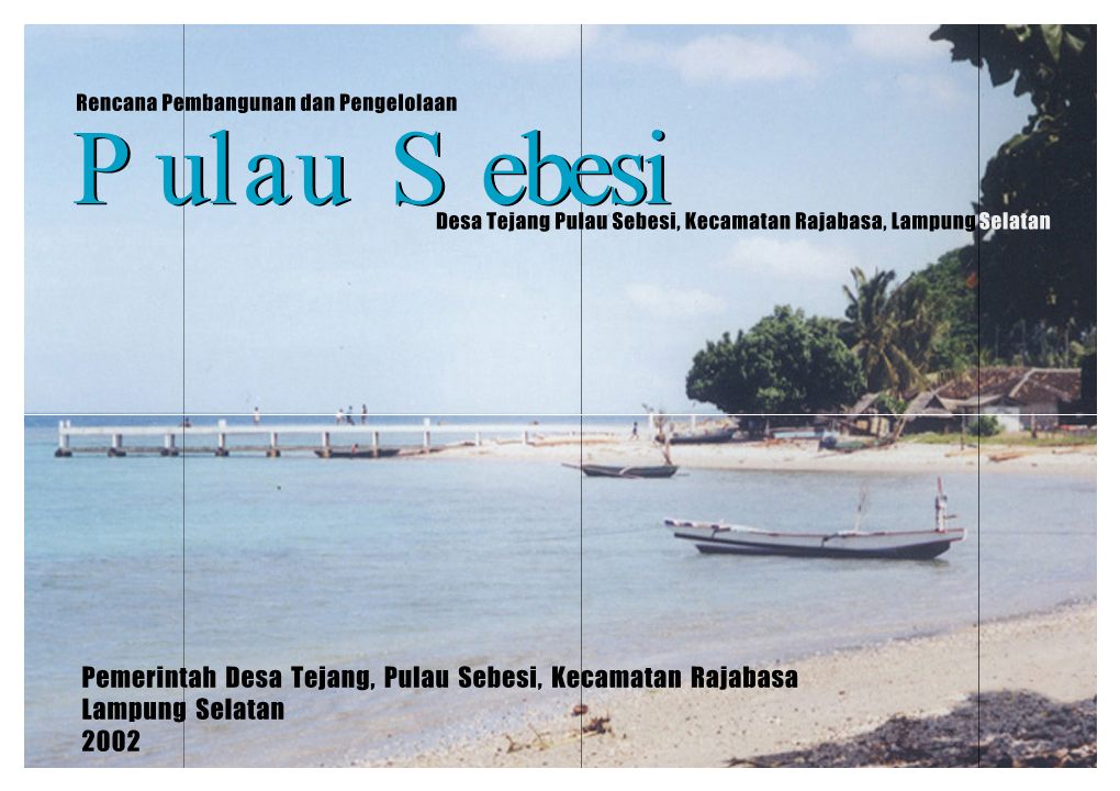 Rencana Pembangunan Dan Pengelolaan Desa Tejang Pulau Sebesi, Kecamatan Rajabasa, Lampung Selatan