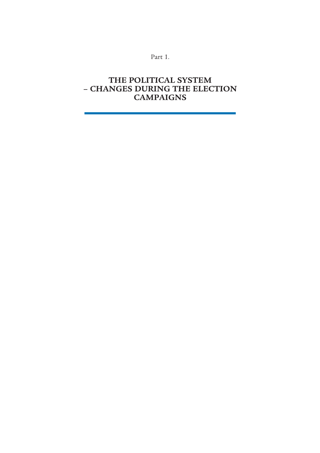 THE POLITICAL SYSTEM – CHANGES DURING the ELECTION CAMPAIGNS the Search for a New Political Model