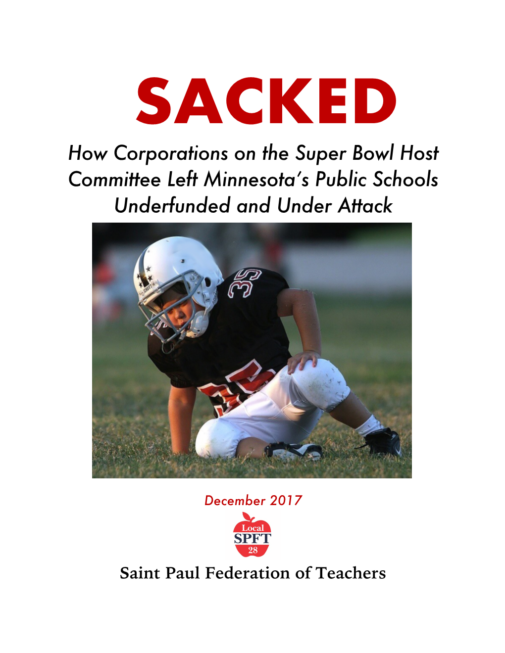 SACKED How Corporations on the Super Bowl Host Committee Left Minnesota’S Public Schools Underfunded and Under Attack