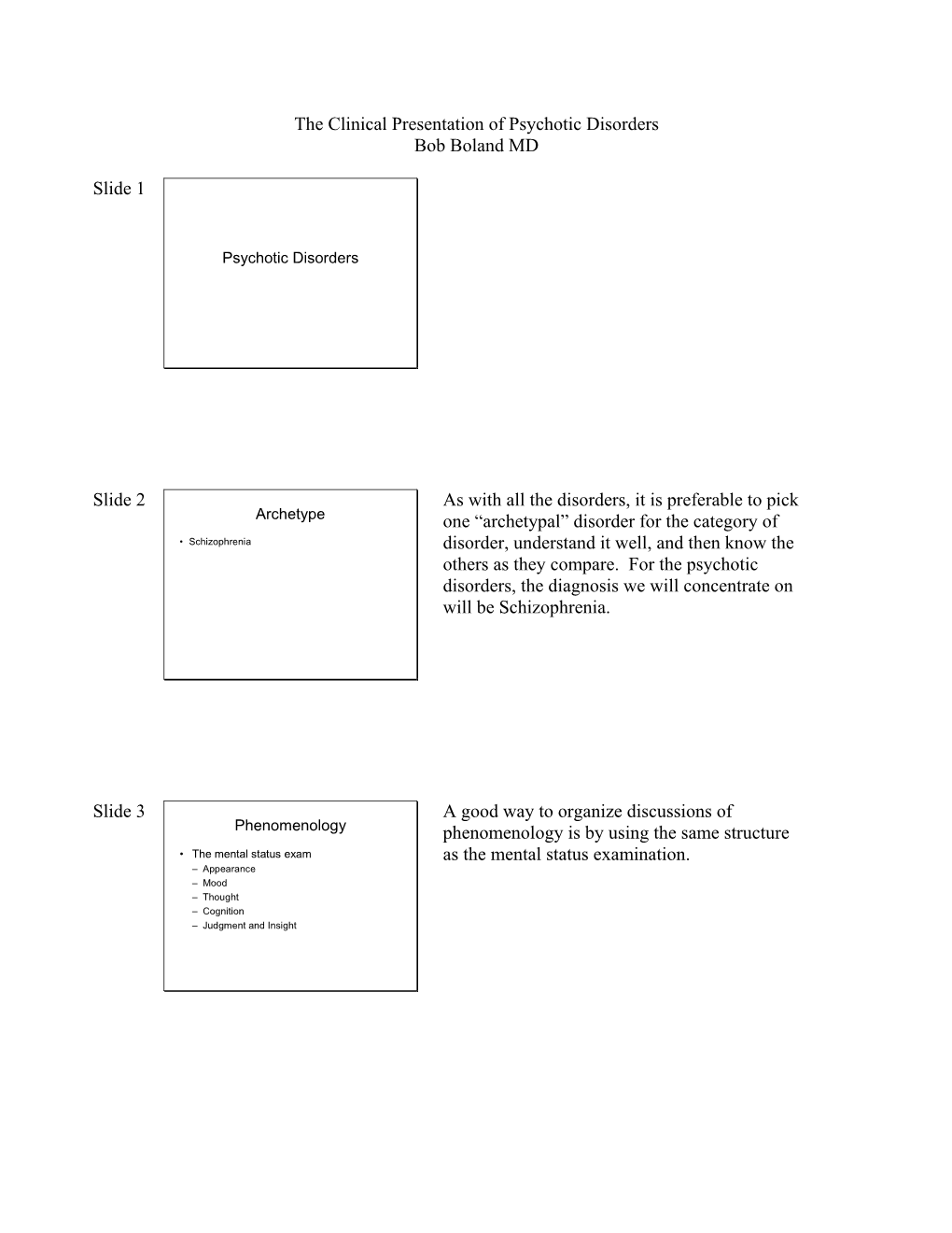 The Clinical Presentation of Psychotic Disorders Bob Boland MD Slide 1