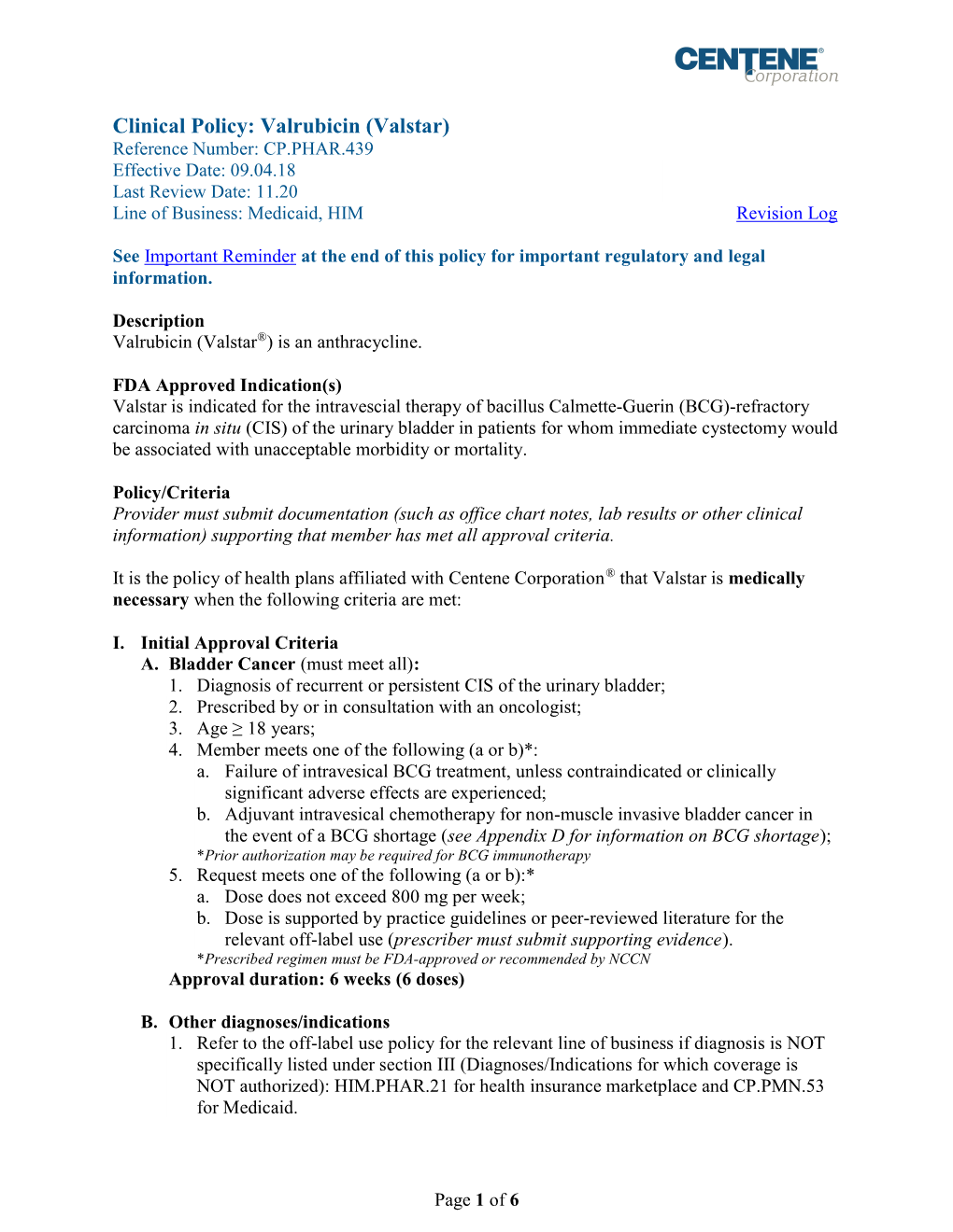 Valrubicin (Valstar) Reference Number: CP.PHAR.439 Effective Date: 09.04.18 Last Review Date: 11.20 Line of Business: Medicaid, HIM Revision Log