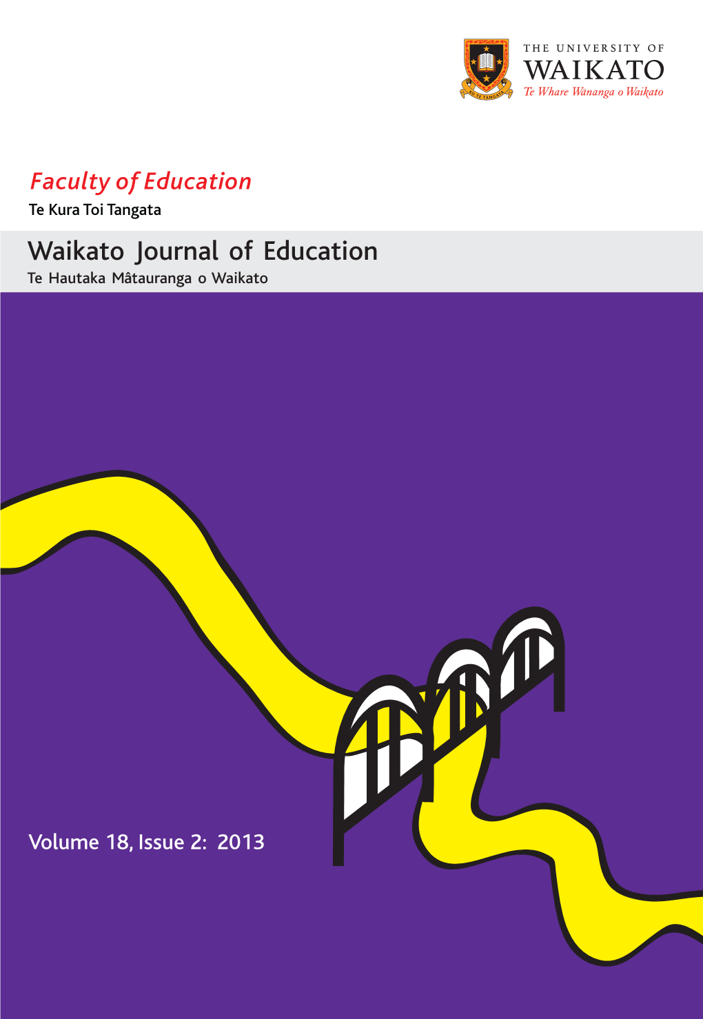 Waikato Journal of Education Te Hautaka Mâtauranga O Waikato Journal of E Ducation Volume 18, Issue 2: 2013
