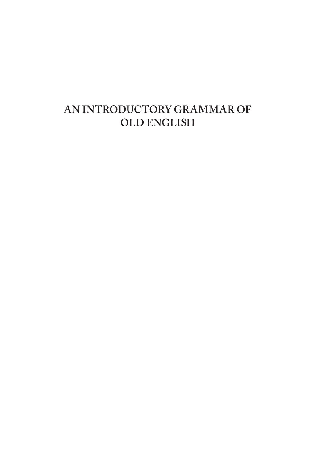 AN INTRODUCTORY GRAMMAR of OLD ENGLISH Medieval and Renaissance Texts and Studies