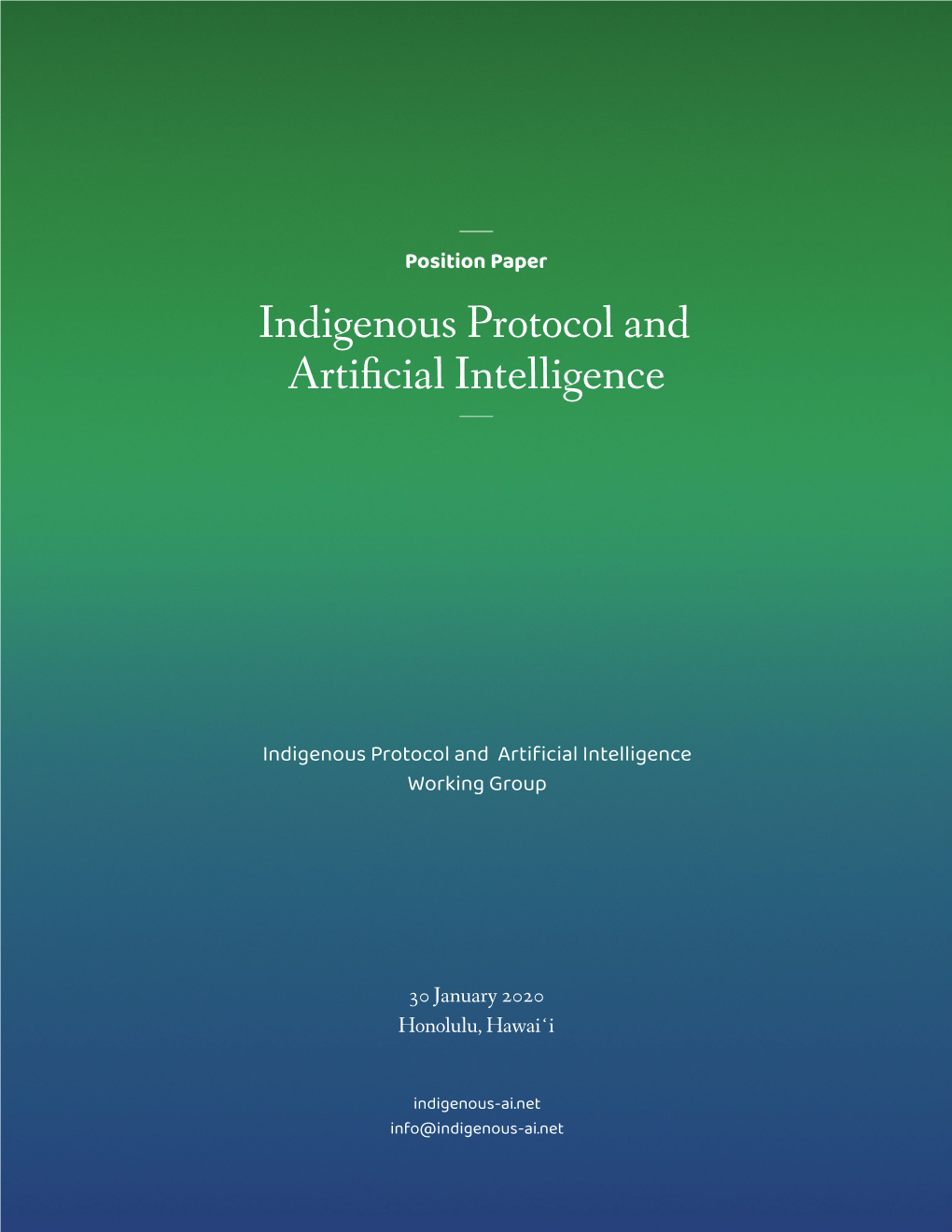 Indigenous Protocol and Artificial Intelligence Workshops Position Paper 1 Indigenous Protocol and Artificial Intelligence Position Paper