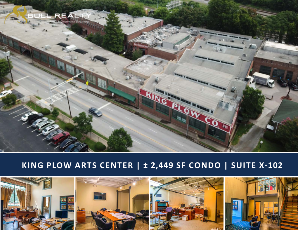 King Plow Arts Center | ± 2,449 Sf Condo | Suite X-102 Table of Contents