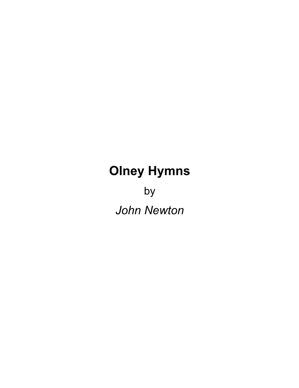 Olney Hymns by John Newton About Olney Hymns John Newton