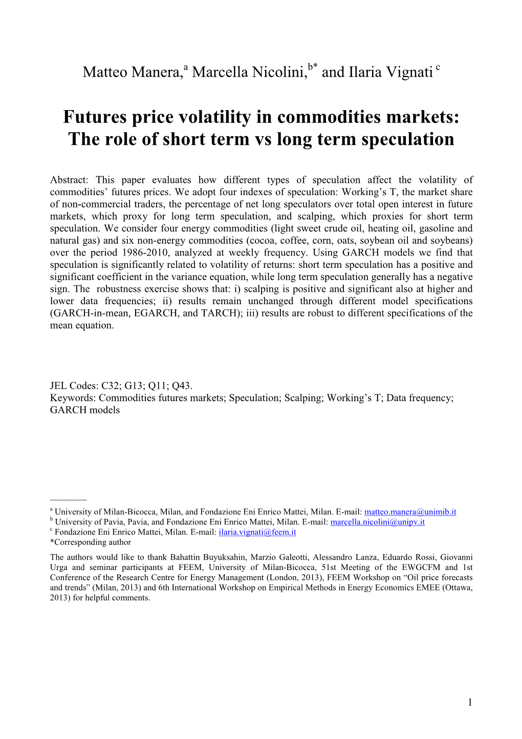 Futures Price Volatility in Commodities Markets: the Role of Short Term Vs Long Term Speculation