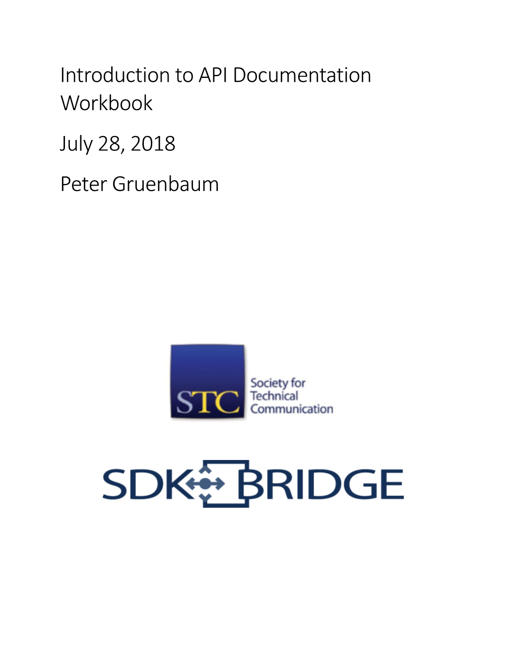 Introduction to API Documentation Workbook July 28, 2018 Peter Gruenbaum