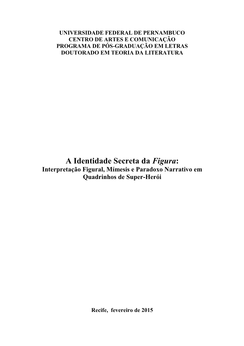 A Identidade Secreta Da Figura: Interpretação Figural, Mímesis E Paradoxo Narrativo Em Quadrinhos De Super-Herói