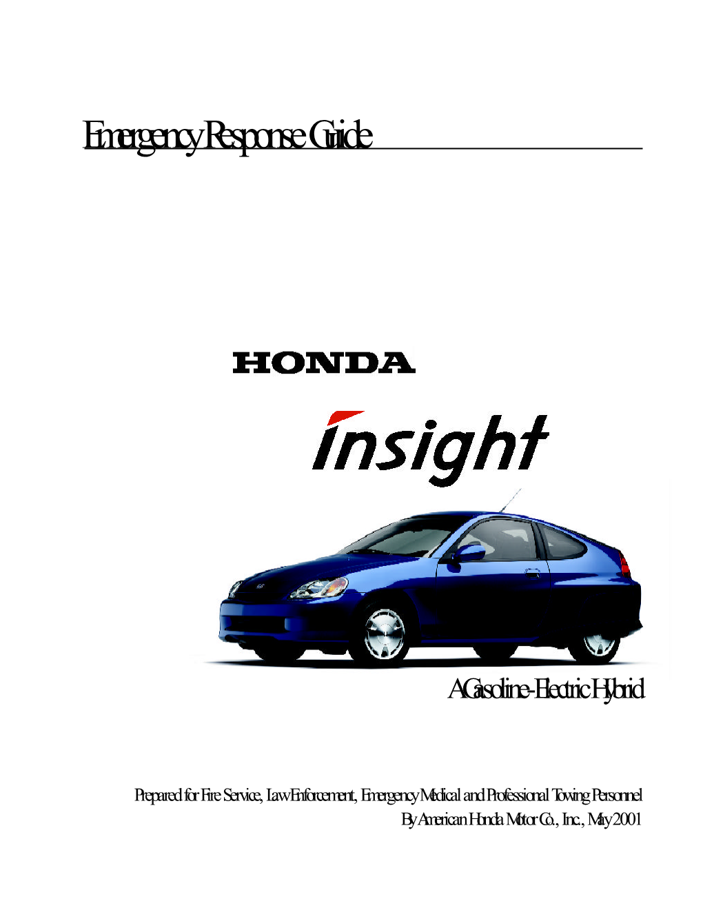 Honda Insight Emergency Response Guide, May 2001 11 Copyright  2001, American Honda Motor Co., Inc