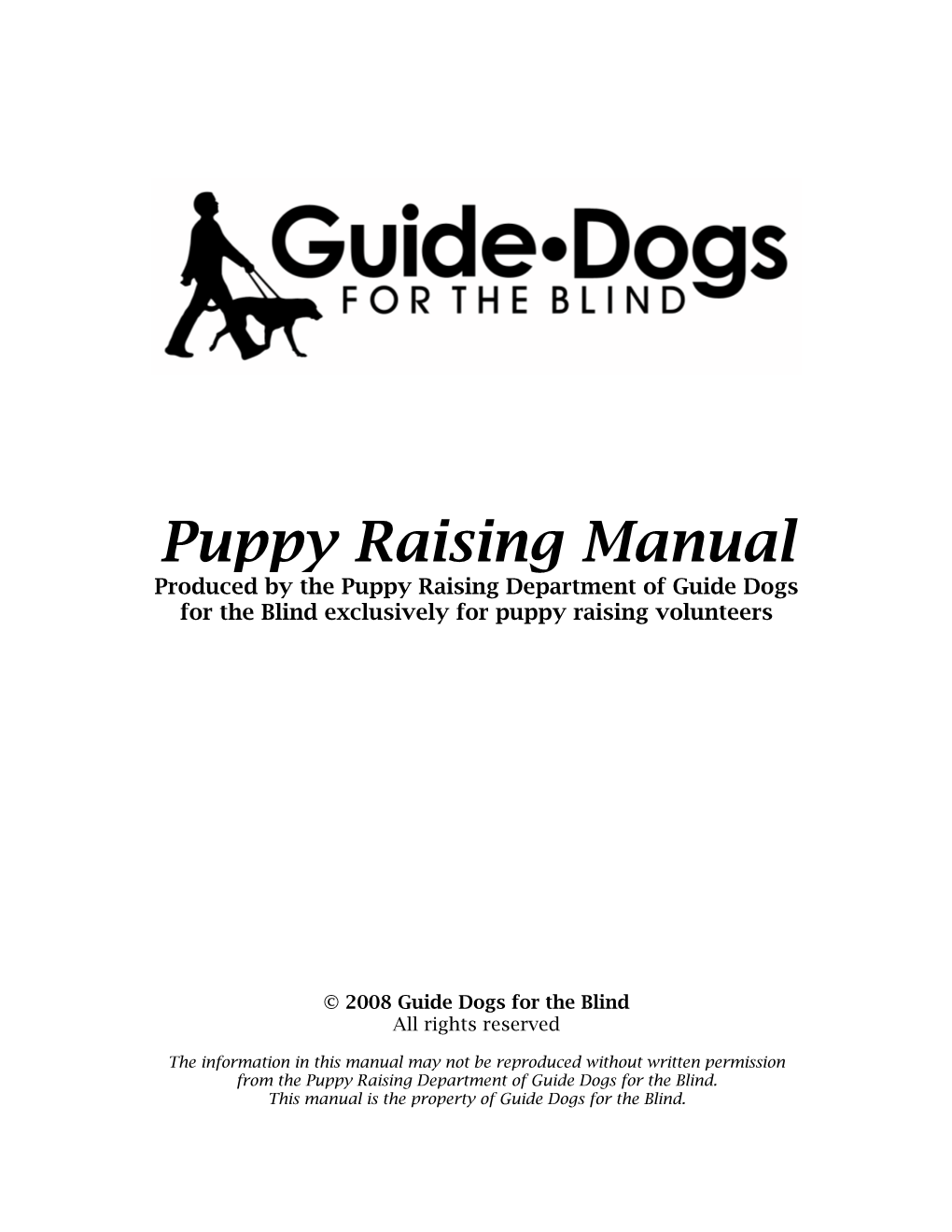 Puppy Raising Manual Produced by the Puppy Raising Department of Guide Dogs for the Blind Exclusively for Puppy Raising Volunteers