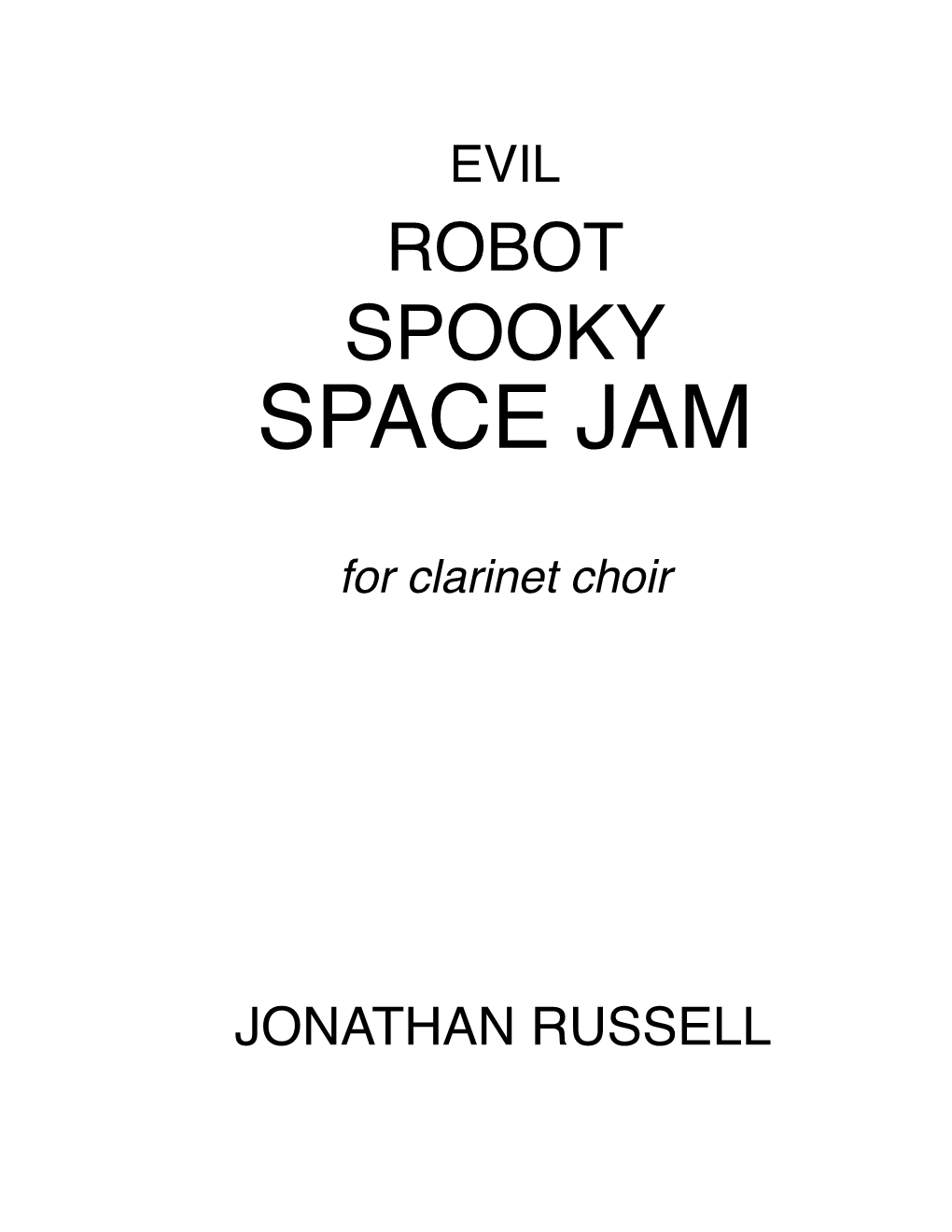EVIL ROBOT SPOOKY SPACE JAM for Clarinet Choir by Jonathan Russell