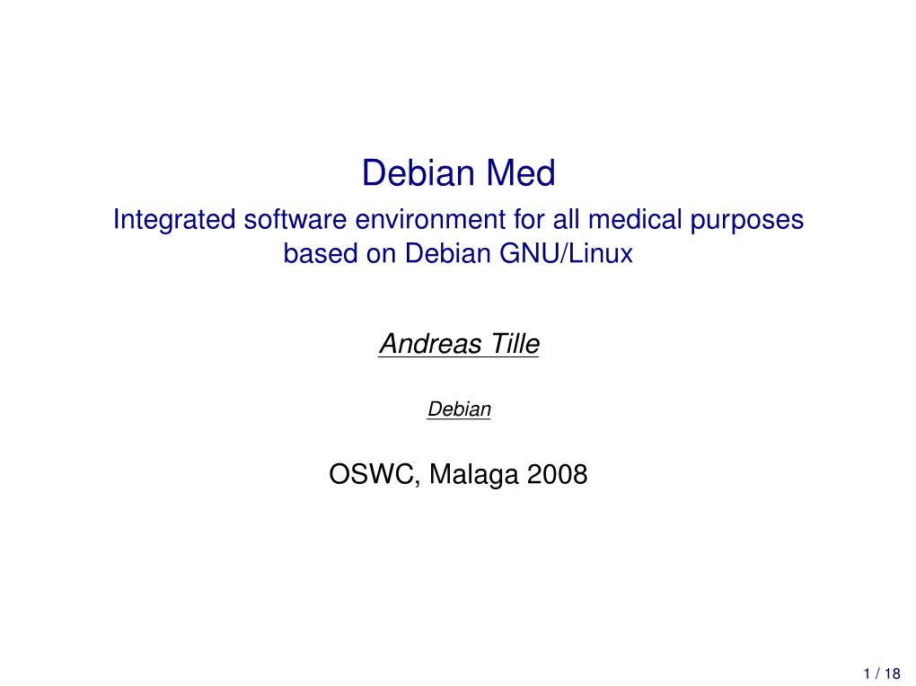 Debian Med Integrated Software Environment for All Medical Purposes Based on Debian GNU/Linux