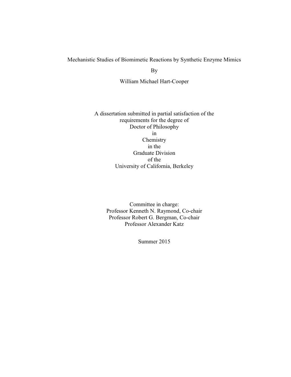 Mechanistic Studies of Biomimetic Reactions by Synthetic Enzyme Mimics by William Michael Hart-Cooper a Dissertation Submitted I