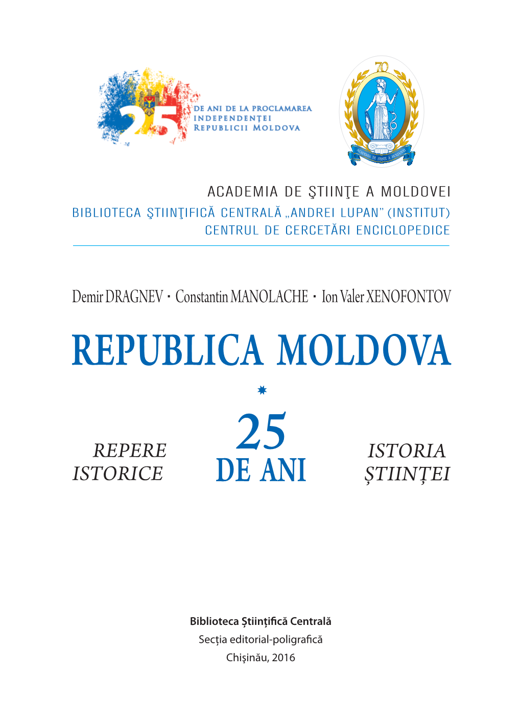 Republica Moldova – 25 De Ani. Repere Istorice. Istoria