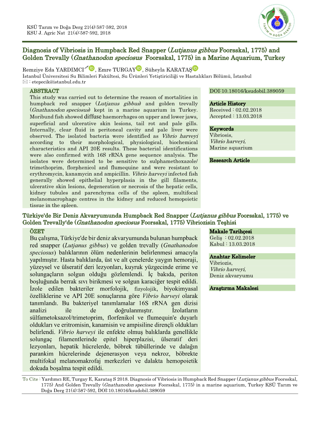 Diagnosis of Vibriosis in Humpback Red Snapper (Lutjanus Gibbus Foorsskal, 1775) and Golden Trevally (Gnathanodon Speciosus