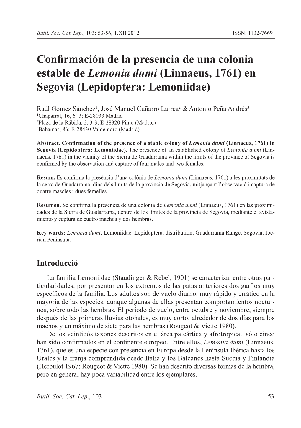 Confirmación De La Presencia De Una Colonia Estable De Lemonia Dumi (Linnaeus, 1761) En Segovia (Lepidoptera: Lemoniidae)