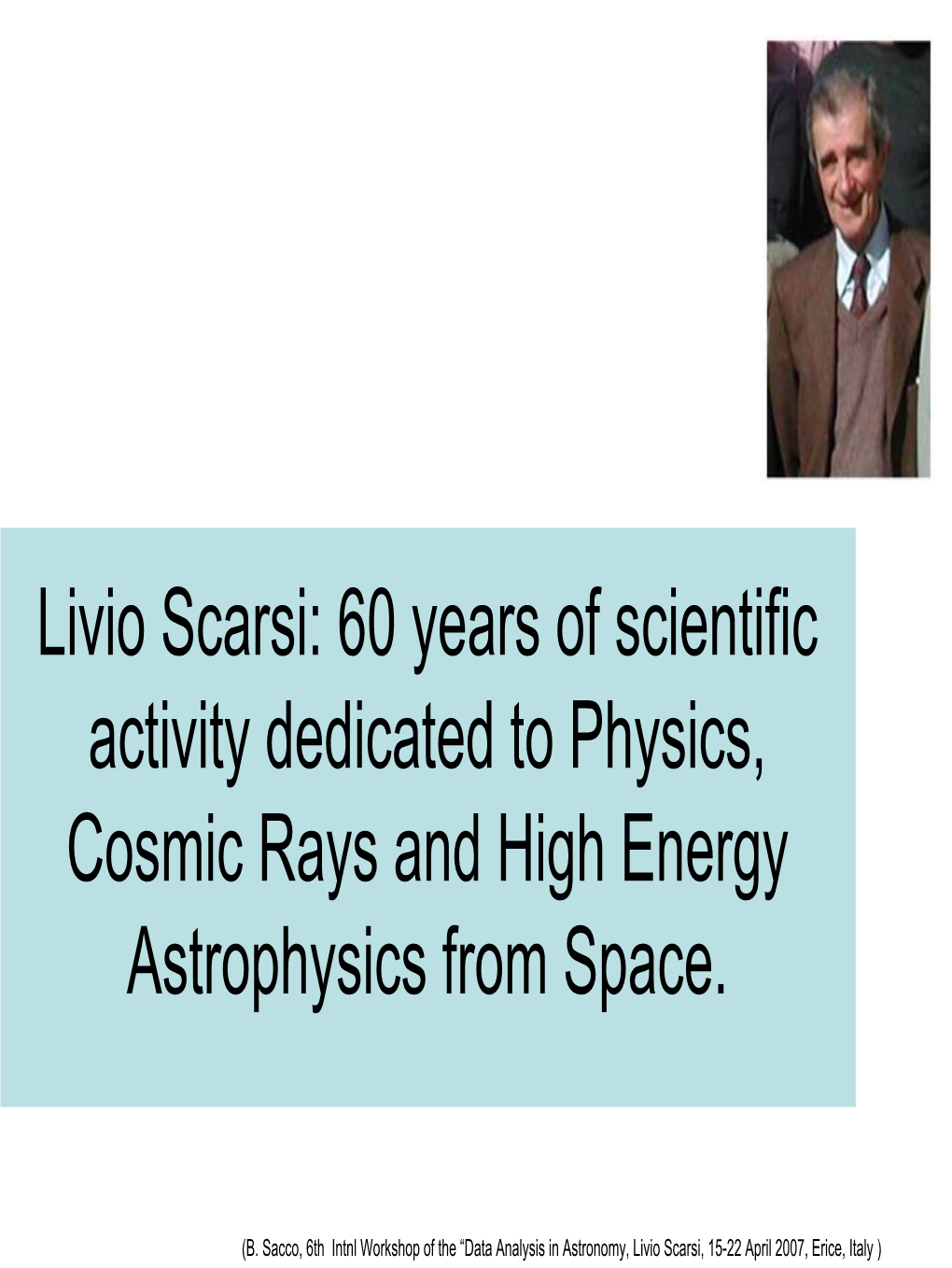 Livio Scarsi: 40 Years of Astrophysics from Space