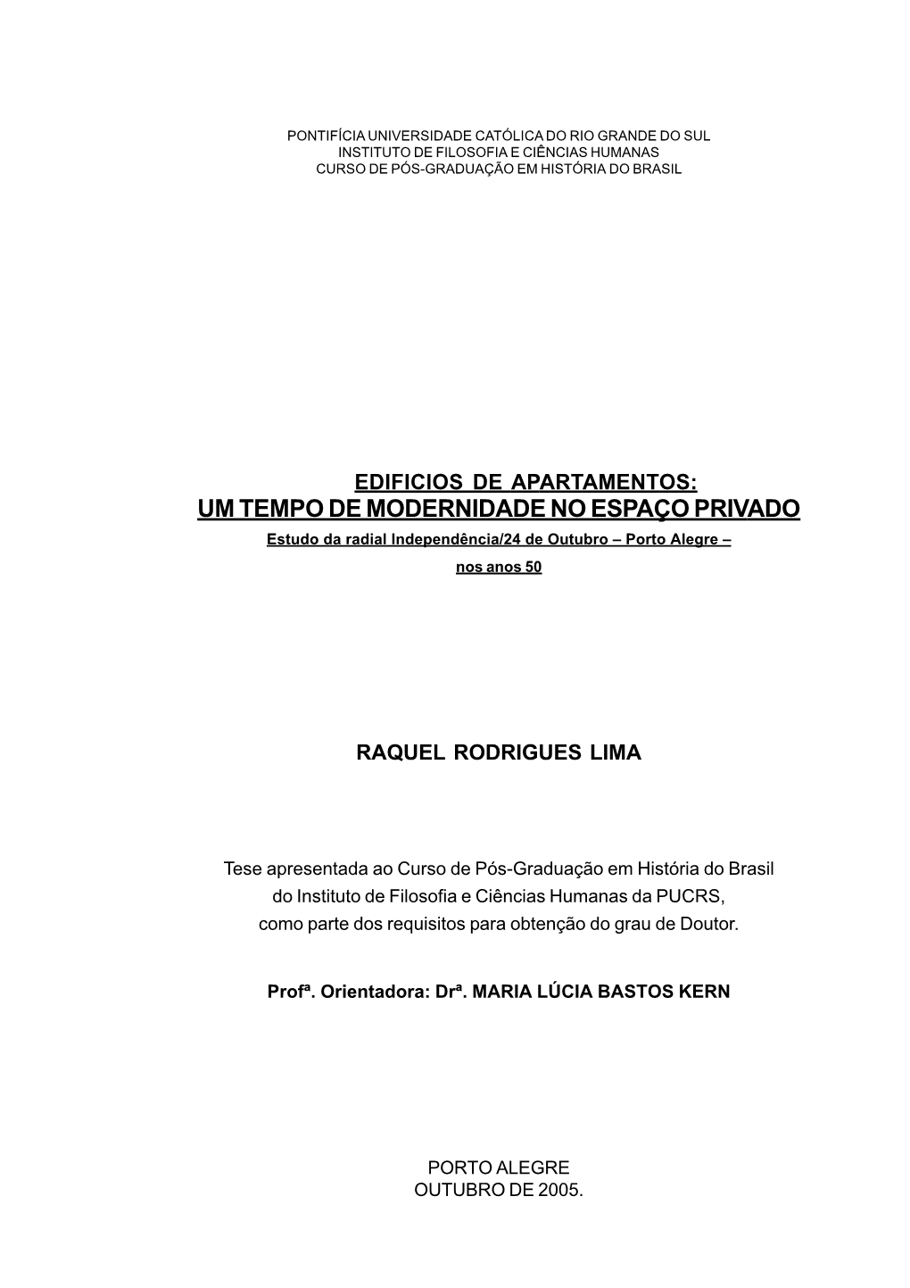 UM TEMPO DE MODERNIDADE NO ESPAÇO PRIVADO Estudo Da Radial Independência/24 De Outubro – Porto Alegre – Nos Anos 50