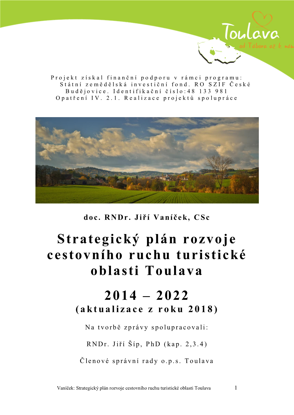 Strategický Plán Rozvoje Cestovního Ruchu Turistické Oblasti Toulava 2014 – 2022 (Aktualizace Z R O K U 2 0 1 8 )