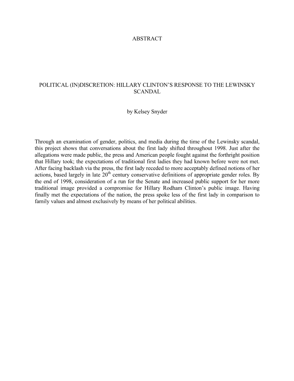 ABSTRACT POLITICAL (IN)DISCRETION: HILLARY CLINTON's RESPONSE to the LEWINSKY SCANDAL by Kelsey Snyder Through an Examination