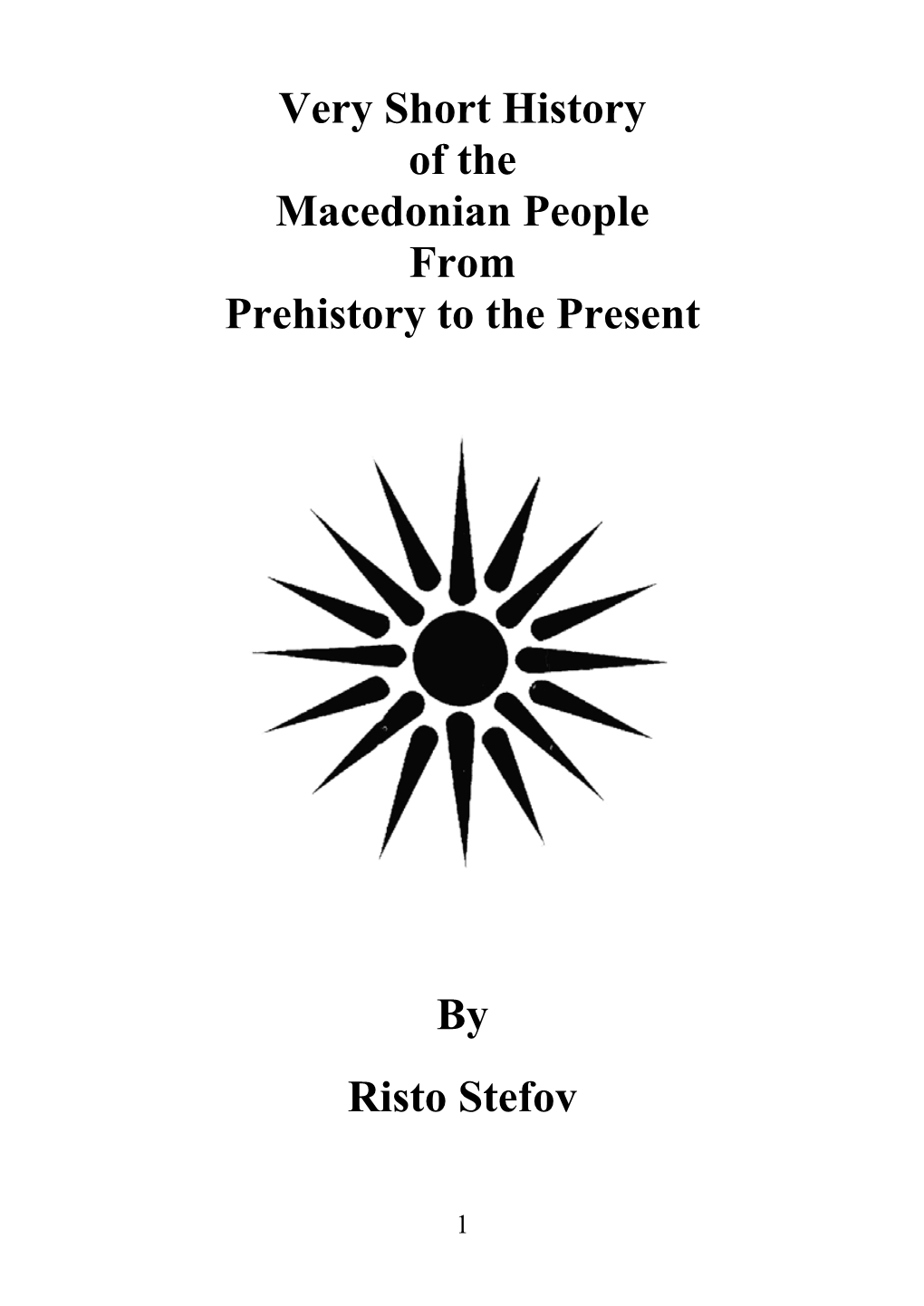 Very Short History of the Macedonian People from Prehistory to the Present