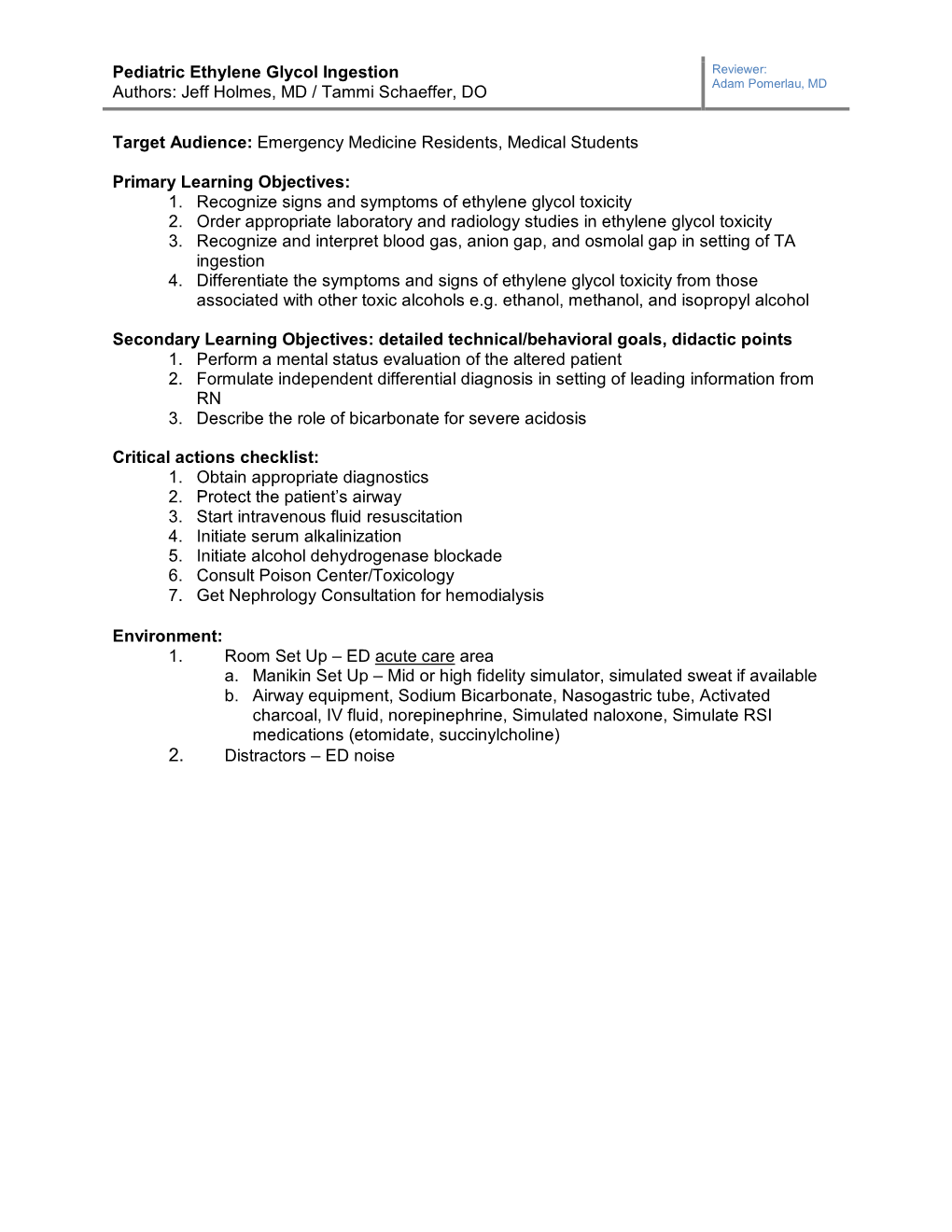 Ethylene Glycol Ingestion Reviewer: Adam Pomerlau, MD Authors: Jeff Holmes, MD / Tammi Schaeffer, DO