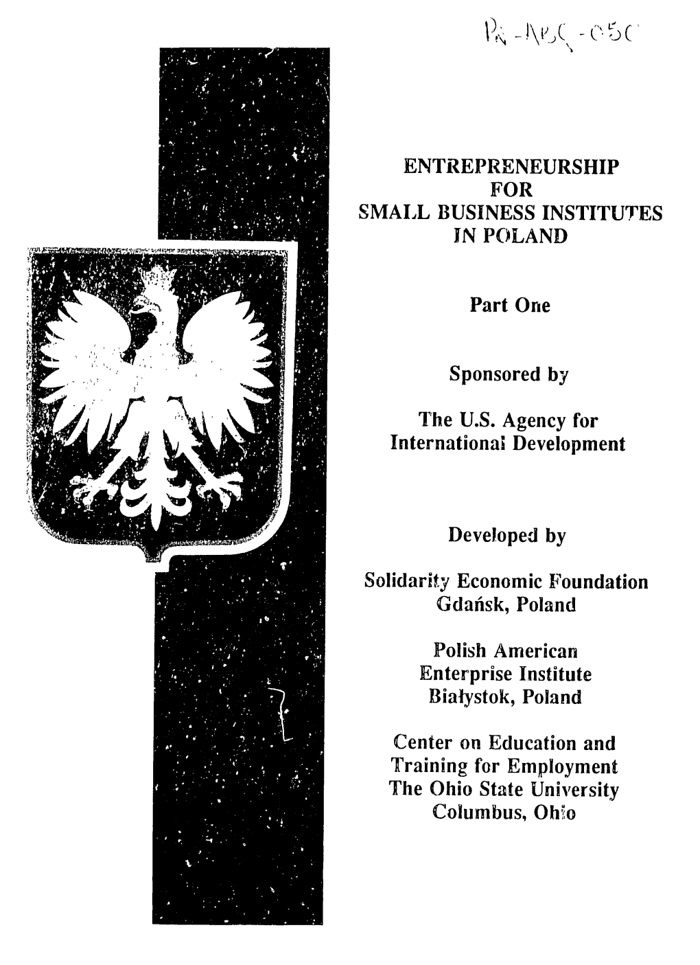 ENTREPRENEURSHIP for SMALL BUSINESS INSTITUTES in POLAND Part One Sponsored by the U.S. Agency for International Developm